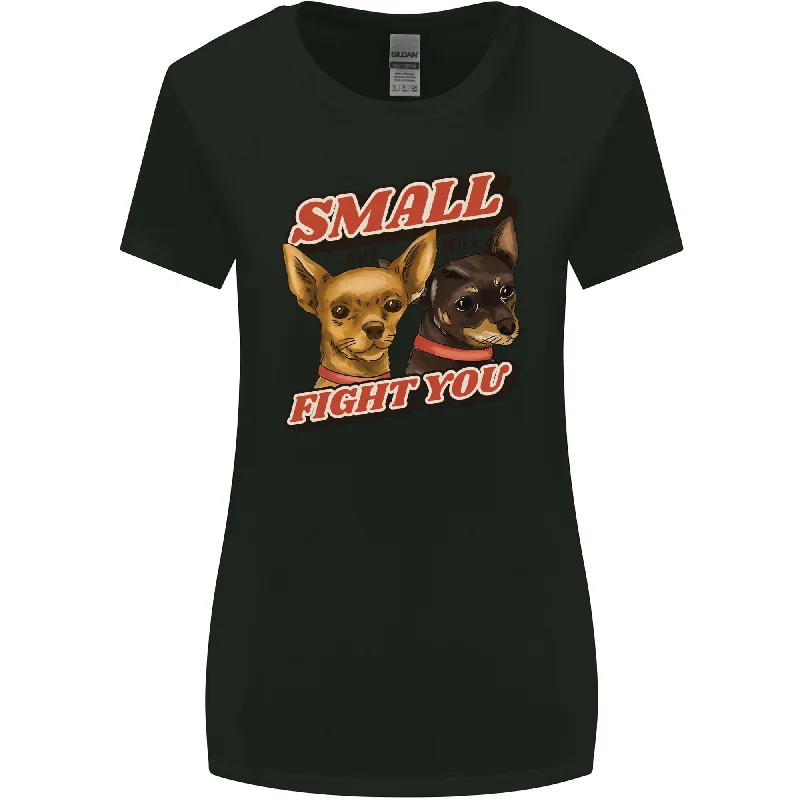 Chihuahua Small But I Will Fight You Dog Womens Wider Cut T-Shirt Striped Floral Plaid Chihuahua Small But I Will Fight You Dog Womens Wider Cut T-Shirt Striped Floral Plaid